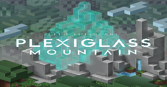 FTB Plexiglass Mountain