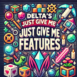 Delta's Just Give Me Features