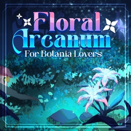 Floral Arcanum - For Botania Lovers